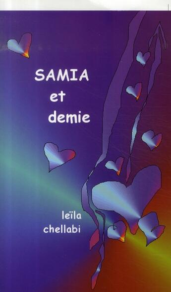Couverture du livre « Samia et demie » de Leila Chellabi aux éditions Lcd Mediation