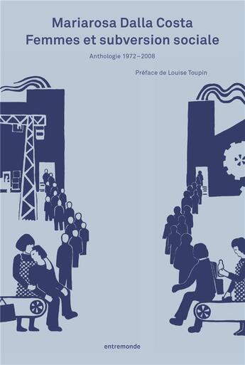 Couverture du livre « Les femmes et la subversion sociale » de Mariarosa Dalla Costa aux éditions Entremonde