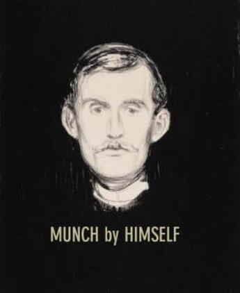 Couverture du livre « Munch by himself » de Muller-Westermann I aux éditions Royal Academy