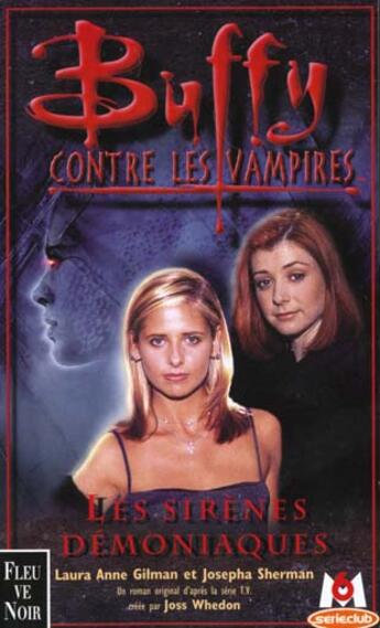 Couverture du livre « Buffy contre les vampires Tome 20 : les sirènes démoniaques » de Laura Anne Gilman et Josepha Sherman aux éditions Fleuve Editions