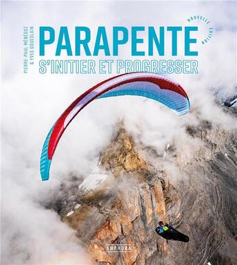 Couverture du livre « Parapente : s'initier et progresser » de Pierre-Paul Menegoz et Yves Goueslain aux éditions Amphora