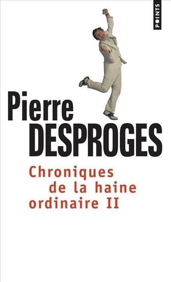 Couverture du livre « Chroniques de la haine ordinaire t.2 » de Pierre Desproges aux éditions Points