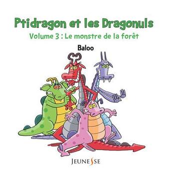 Couverture du livre « Ptidragon et les Dragonuls t.3 : le monstre de la forêt » de Baloo aux éditions Livr's