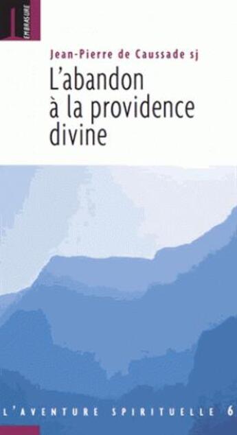 Couverture du livre « L'abandon à la providence divine » de Jean-Pierre De Caussade aux éditions Embrasure