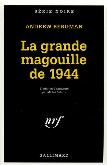Couverture du livre « La grande magouille de 1944 » de Andrew Bergman aux éditions Gallimard