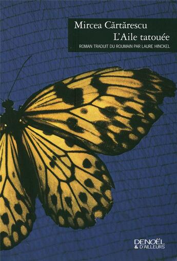 Couverture du livre « L'aile tatouée » de Mircea Cartarescu aux éditions Denoel