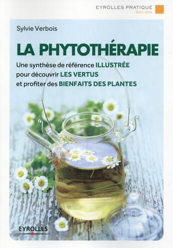 Couverture du livre « La phytothérapie » de Sylvie Verbois aux éditions Eyrolles