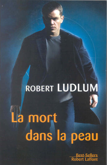 Couverture du livre « La mort dans la peau - ne » de Robert Ludlum aux éditions Robert Laffont