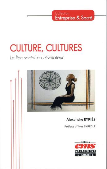 Couverture du livre « Culture, cultures ; le lien social au révélateur » de Alexandre Eyries aux éditions Ems