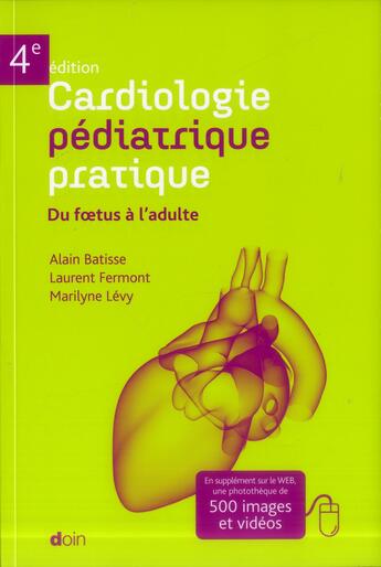 Couverture du livre « Cardiologie pediatrique pratique 4 ed. - de foetus a l'adulte » de Douin aux éditions Doin