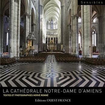 Couverture du livre « La cathédrale Notre-Dame d'Amiens » de Herve Ronne aux éditions Ouest France