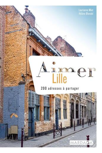 Couverture du livre « Aimer Lille » de Laurianne Miot et Helene Blondel aux éditions Epagine