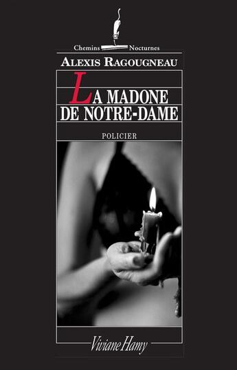 Couverture du livre « La madone de Notre-Dame, 1er chapitre » de Alexis Ragougneau aux éditions Viviane Hamy