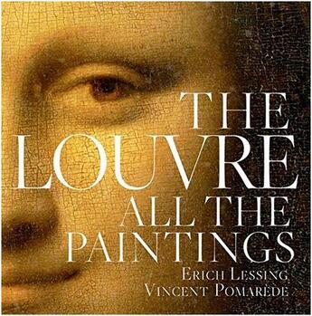 Couverture du livre « The louvre all the paintings (paperback) » de Lessing Erich/Pomare aux éditions Little Brown Usa