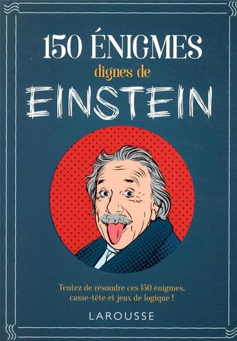 Couverture du livre « 150 énigmes dignes de Einstein » de Loic Audrain et Sandra Lebrun aux éditions Larousse