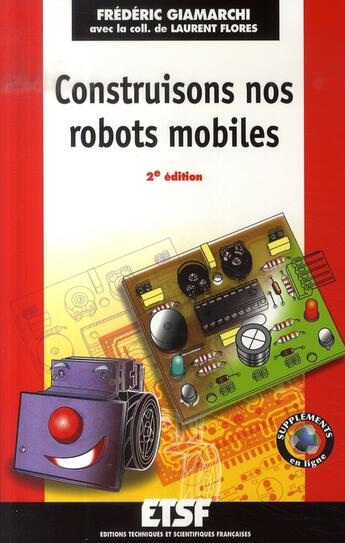 Couverture du livre « Construisons nos robots mobiles (2e édition) » de Frederic Giamarchi aux éditions Dunod