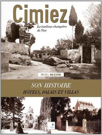 Couverture du livre « Cimiez, la banlieue champêtre de Nice » de Michel Massimi aux éditions Campanile