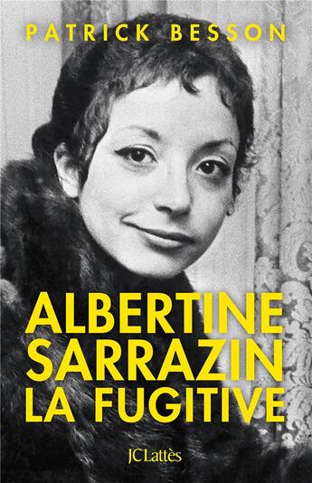 Couverture du livre « Albertine Sarrazin, la fugitive » de Patrick Besson aux éditions Lattes