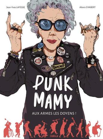 Couverture du livre « Punk mamy ; aux armes les doyens ! » de Jean-Yves Lafesse et Alexis Chabert aux éditions Jungle
