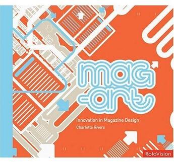Couverture du livre « Mag art ; innovation in magazine design » de Charlotte Rivers aux éditions Rotovision