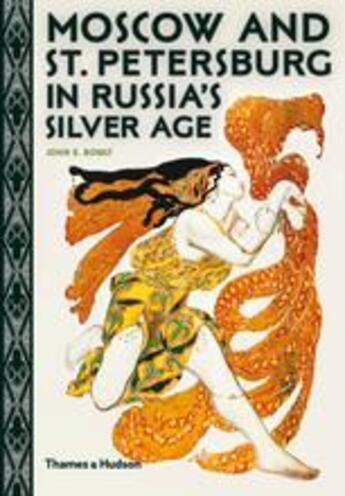 Couverture du livre « Moscow and st. petersburg in russia's silver age (paperback) » de John E. Bowlt aux éditions Thames & Hudson