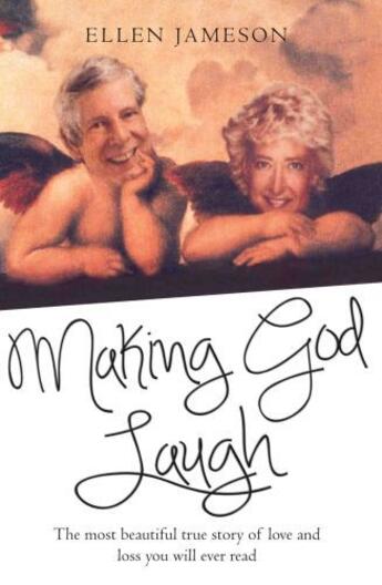Couverture du livre « Making God Laugh - The most beautiful true story of love and loss you » de Jameson Ellen aux éditions Blake John