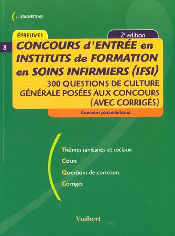 Couverture du livre « 300 Questions De Culture Generale T.8 ; 2eme Edition » de Jacques Bruneteau aux éditions Vuibert