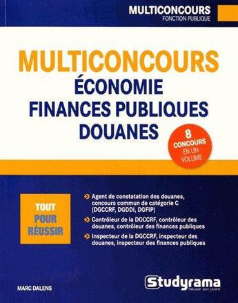 Couverture du livre « Multiconcours carrières économie, finances publiques, douanes » de Marc Dalens aux éditions Studyrama