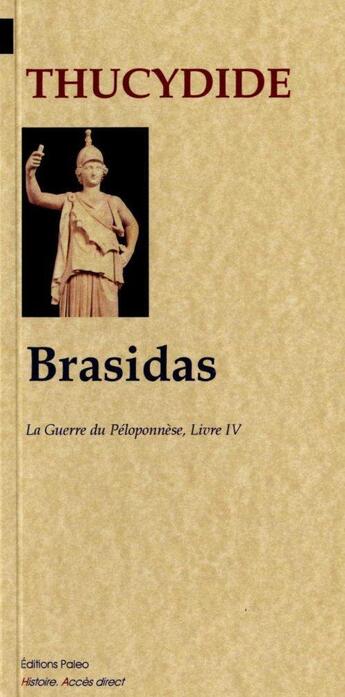 Couverture du livre « Brasidas ; guerre du Péloponnèse, livre 4 » de Thucydide aux éditions Paleo