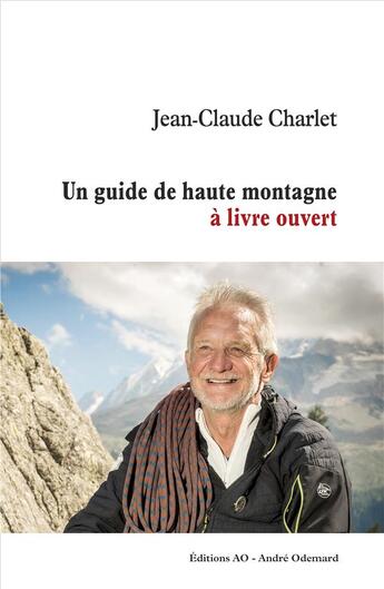 Couverture du livre « Un guide de haute montagne a livre ouvert » de Jean-Claude Charlet aux éditions Editions Ao