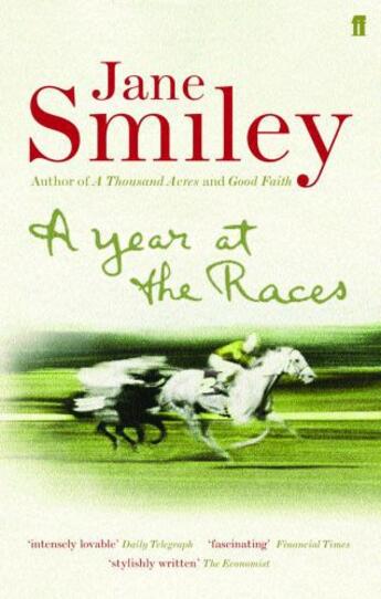 Couverture du livre « A Year at the Races ; Reflections on Horses, Humans, Love, Money and Luck » de Jane Smiley aux éditions Faber Et Faber