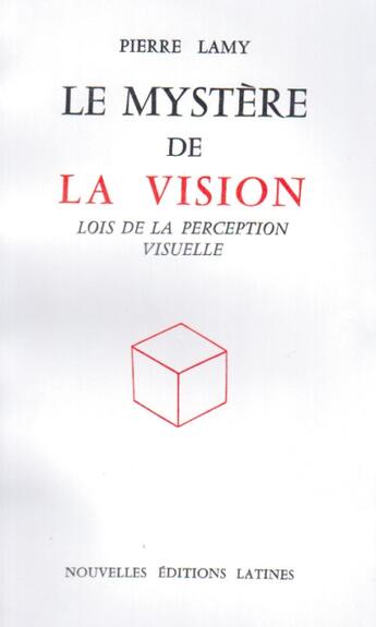 Couverture du livre « Le mystère de la vision ; liis de la perception visuelle » de Pierre Lamy aux éditions Nel