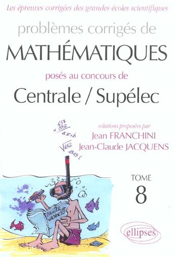 Couverture du livre « Problemes poses au concours centrale-supelec » de Franchini/Jacquens aux éditions Ellipses