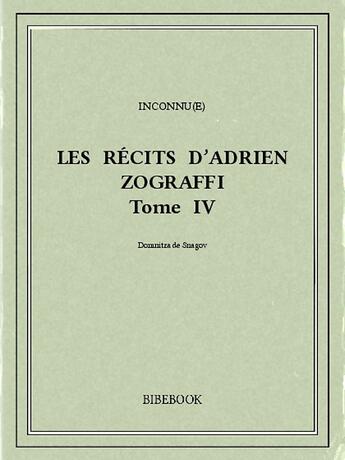 Couverture du livre « Les récits d'Adrien Zograffi IV » de Panait Istrati aux éditions Bibebook