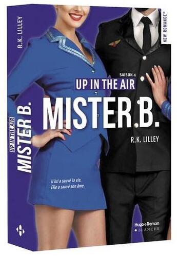 Couverture du livre « Up in the air Tome 4 : Mister B. » de R. K. Lilley aux éditions Blanche