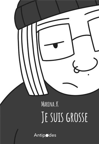 Couverture du livre « Je suis grosse » de Marina K. aux éditions Antipodes Suisse