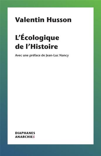 Couverture du livre « L'écologique de l'Histoire » de Valentine Husson aux éditions Diaphanes