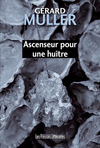 Couverture du livre « Ascenseur pour une huître » de Gerard Muller aux éditions Presses Litteraires