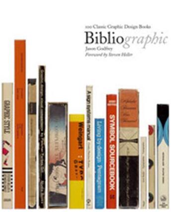Couverture du livre « Bibliographic ; 100 classic graphic design books » de Jason Godfrey aux éditions Laurence King