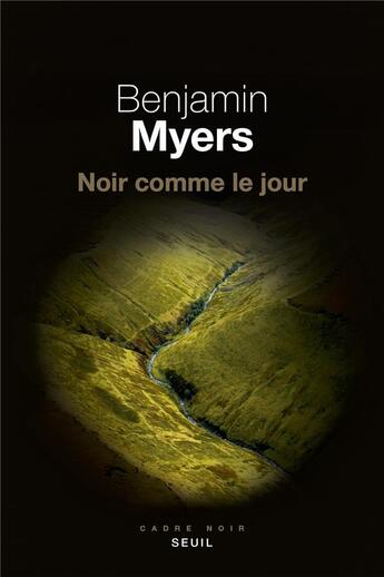 Couverture du livre « Noir comme le jour » de Benjamin Myers aux éditions Seuil