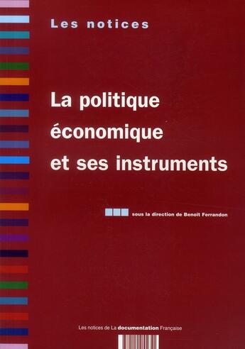 Couverture du livre « La politique economique et ses instruments » de Benoit Ferrandon aux éditions Documentation Francaise