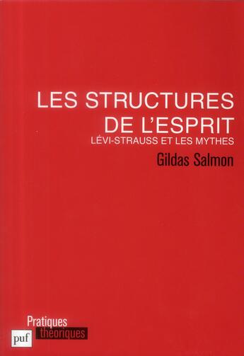 Couverture du livre « Les structures de l'esprit ; Lévi-Strauss et les mythes » de Gildas Salmon aux éditions Puf
