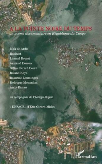 Couverture du livre « A la pointe noire du temps ; un poème documentaire en République du Congo » de  aux éditions L'harmattan