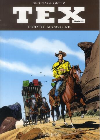 Couverture du livre « Tex maxi t.15 ; l'or du massacre » de Jose Ortiz et Antonio Segura aux éditions Clair De Lune