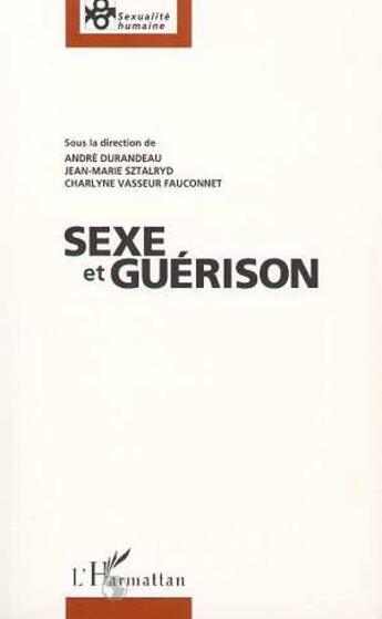 Couverture du livre « Sexe et Guerison » de Andre Durandeau aux éditions L'harmattan