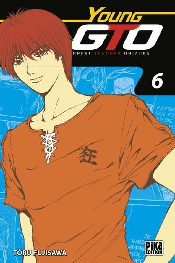 Couverture du livre « GTO - young GTO Tome 6 » de Toru Fujisawa aux éditions Pika