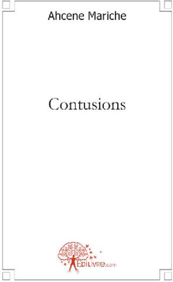 Couverture du livre « Contusions » de Ahcene Mariche aux éditions Edilivre