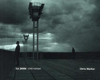 Couverture du livre « La jetée . ciné-roman » de Chris Marker aux éditions Eclat