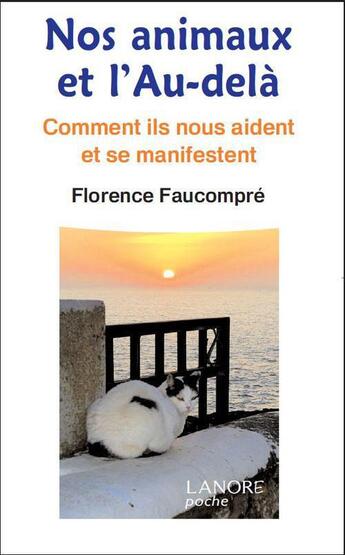 Couverture du livre « Nos animaux et l'au-delà ; comment ils nous aident et se manifestent » de Florence Faucompre aux éditions Lanore