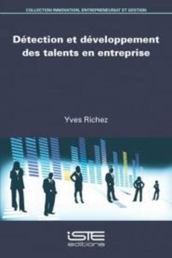 Couverture du livre « Détection et développement des talents en entreprise » de Yves Richez aux éditions Iste